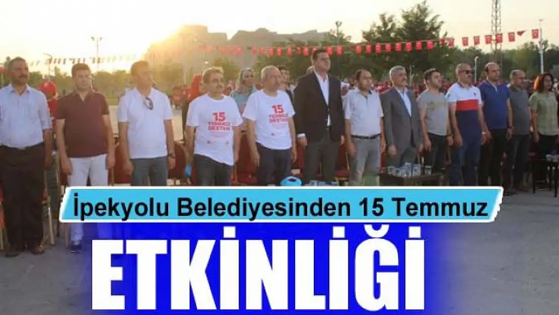 İpekyolu Belediyesinden 15 Temmuz etkinliği