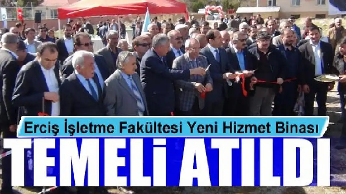 Erciş İşletme Fakültesi Yeni Hizmet Binası Temeli Atıldı