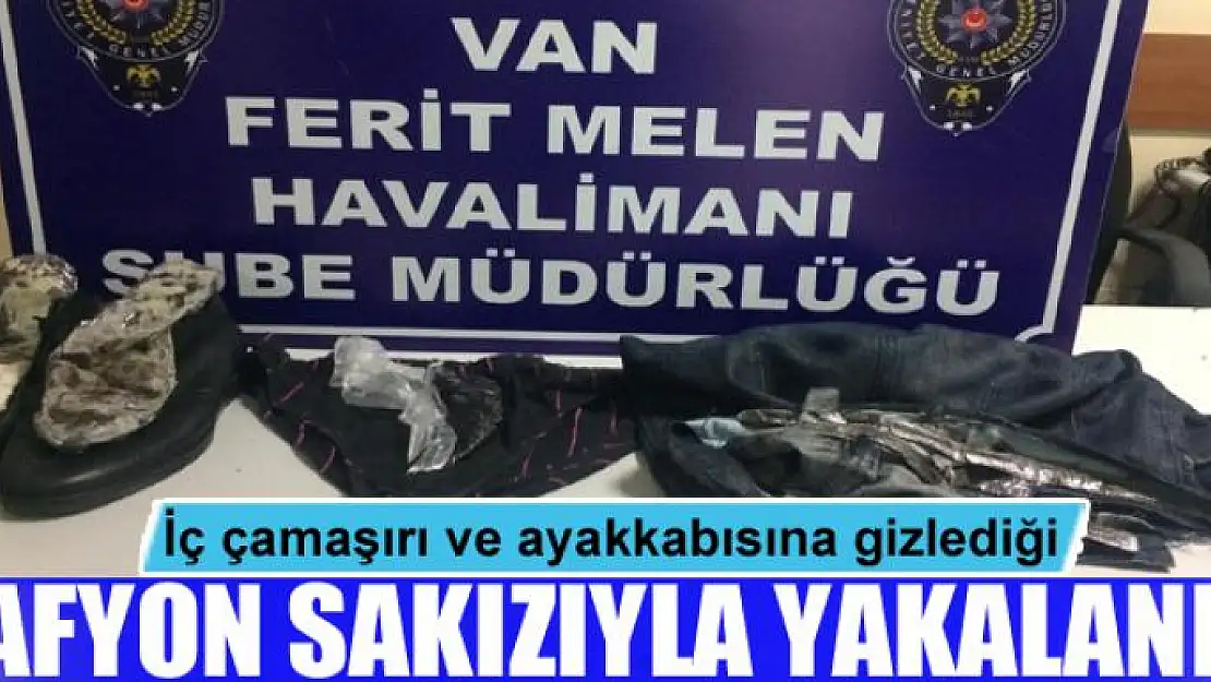 İç çamaşırı ve ayakkabısına gizlediği afyon sakızıyla yakalandı