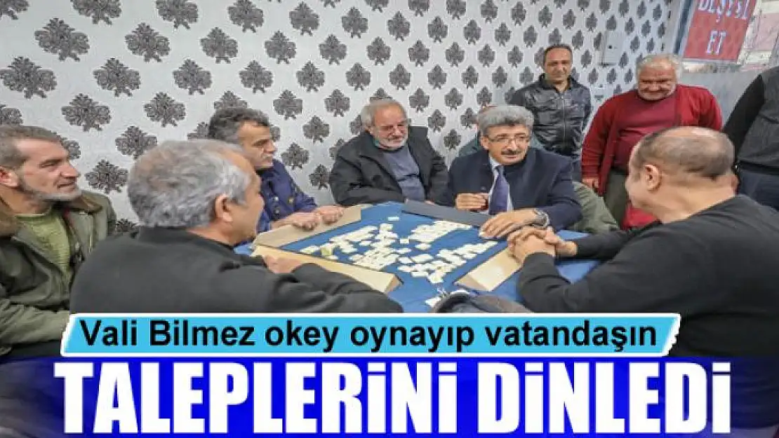 Vali Bilmez okey oynayıp vatandaşın taleplerini dinledi