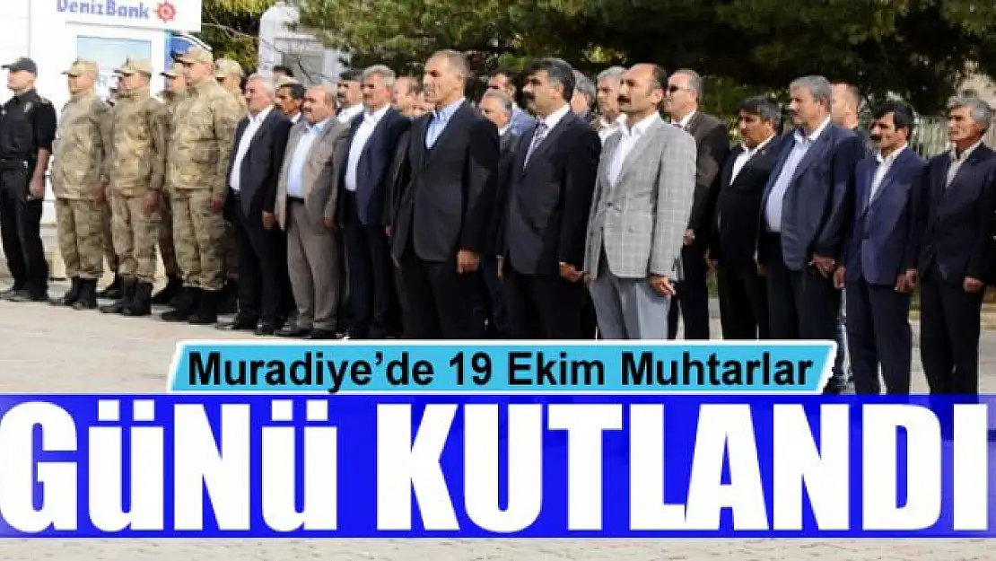 Muradiye'de 19 Ekim Muhtarlar Günü kutlandı