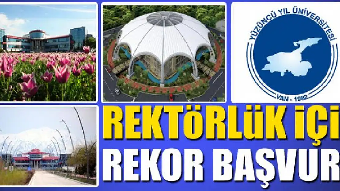 REKTÖRLÜK İÇİN REKOR BAŞVURU