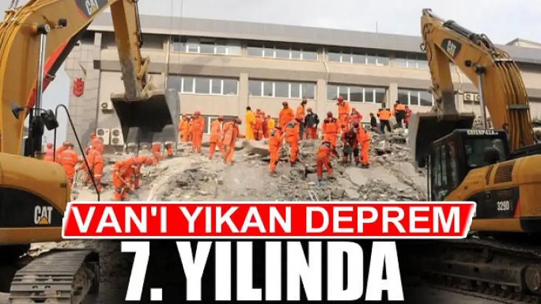 VAN'I YIKAN DEPREM 7. YILINDA