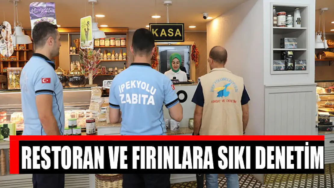 Restoran ve fırınlara sıkı denetim