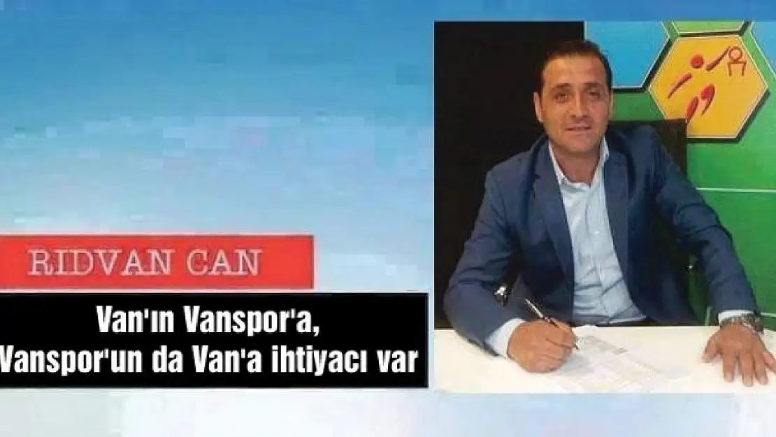 Van'ın Vanspor'a, Vanspor'un da Van'a ihtiyacı var