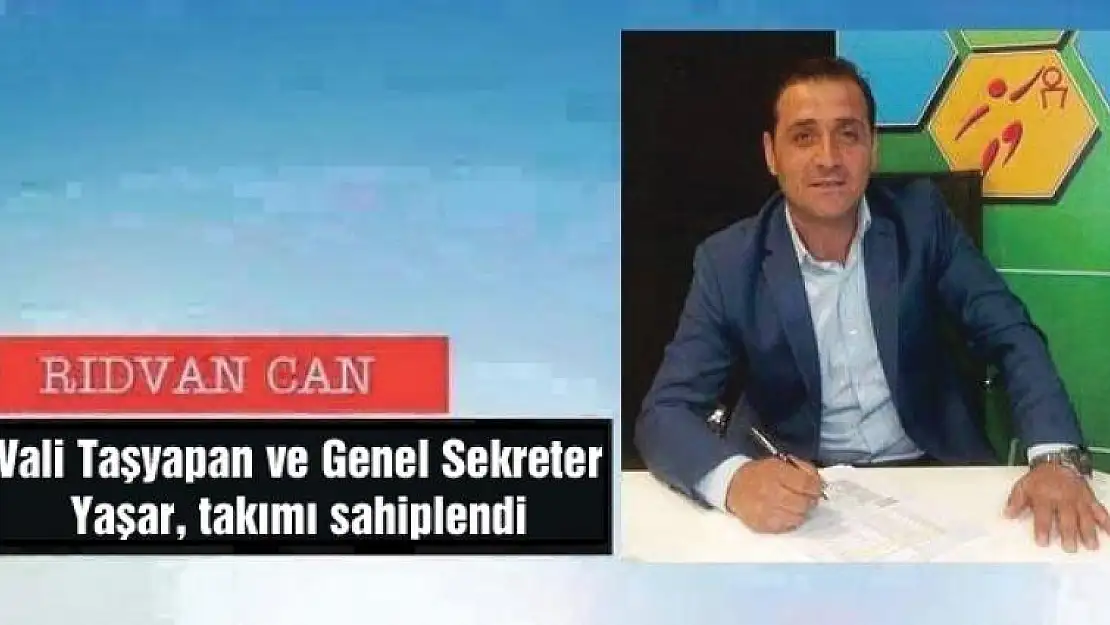 Vali Taşyapan ve Genel Sekreter Yaşar, takımı sahiplendi 