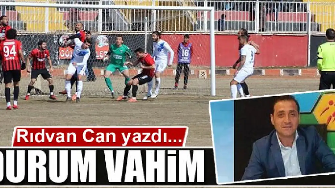 DURUM VAHİM 