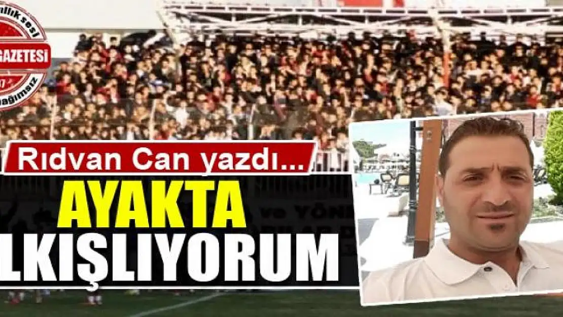 Ayakta alkışlıyorum 