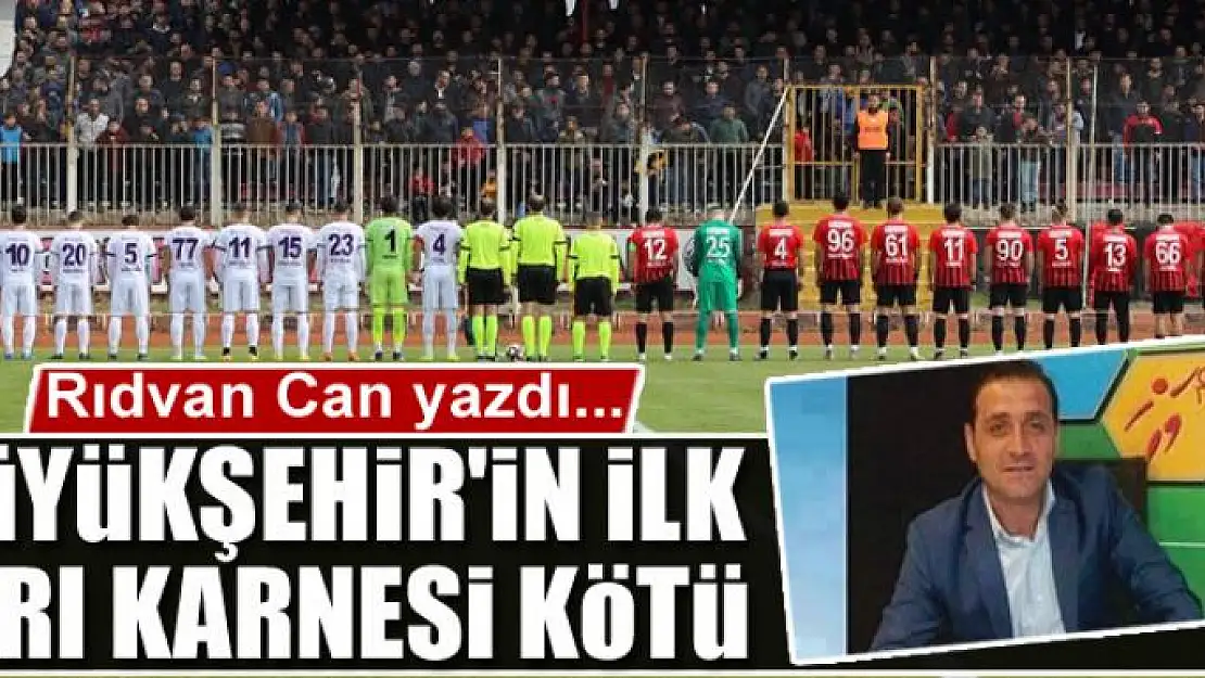 BÜYÜKŞEHİR'İN İLK YARI KARNESİ KÖTÜ