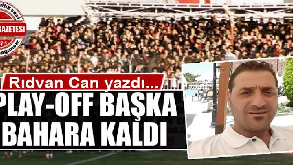 Play-Off başka bahara kaldı 