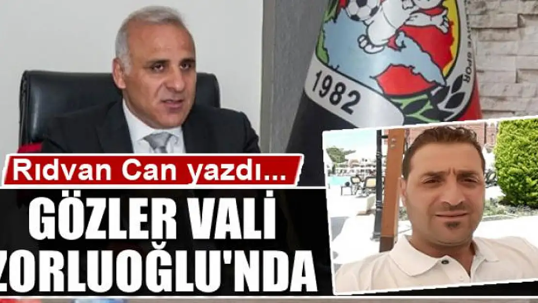 Gözler Vali Zorluoğlu'nda