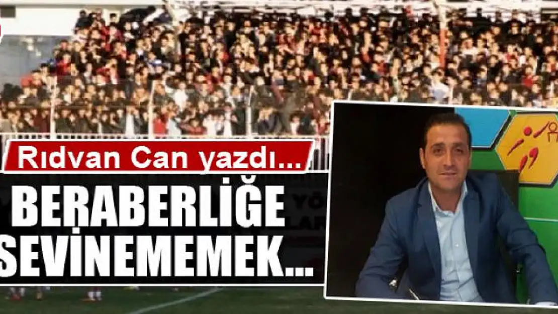 Beraberliğe sevinememek…