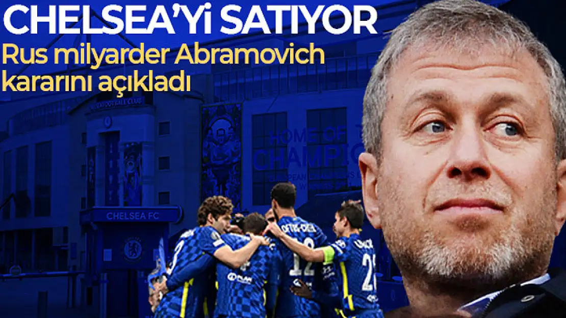 Rus milyarder Abramovich Chelsea'yi satma kararı aldı