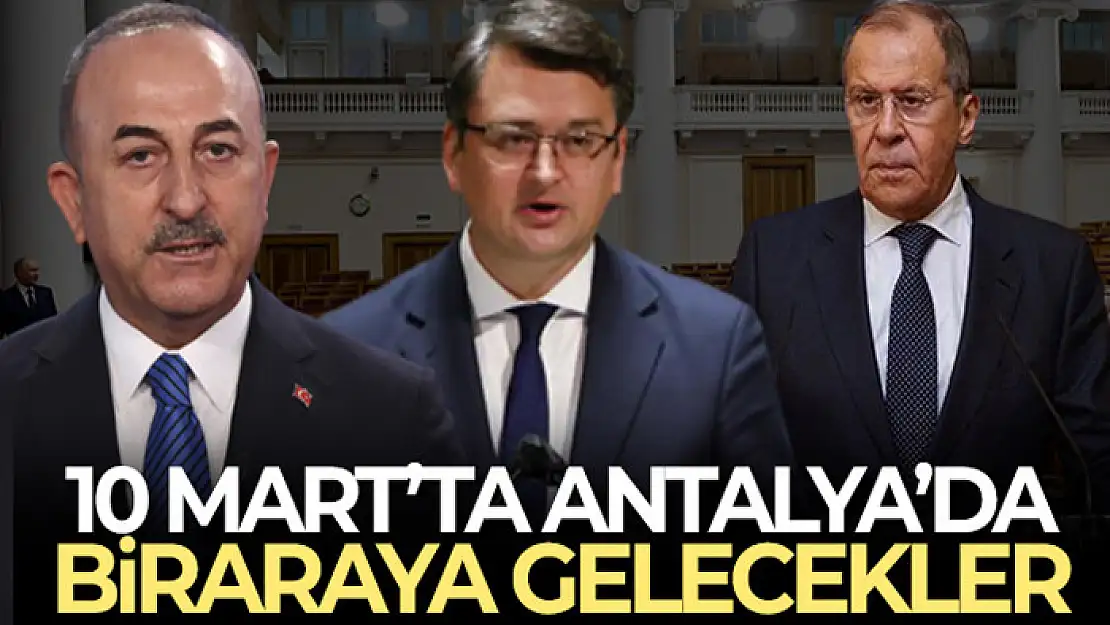 Rusya Dışişleri Bakanlığı: Lavrov, Kuleba ve Çavuşoğlu 10 Mart'ta Antalya'da görüşecek