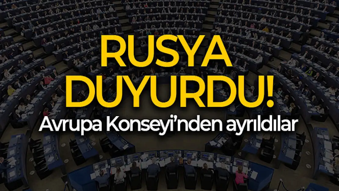 Rusya resmen Avrupa Konseyi'nden ayrıldı