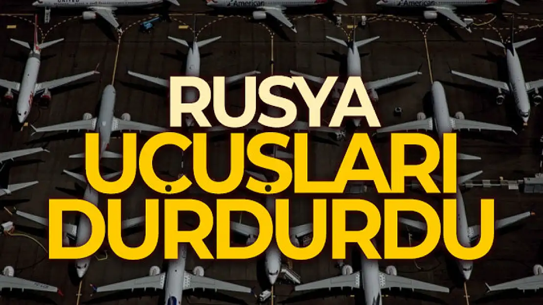 Rusya, uçuşları durdurdu