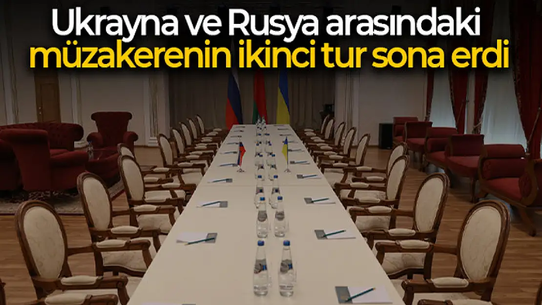 Rusya-Ukrayna arasındaki müzakerenin 2'inci tur sona erdi