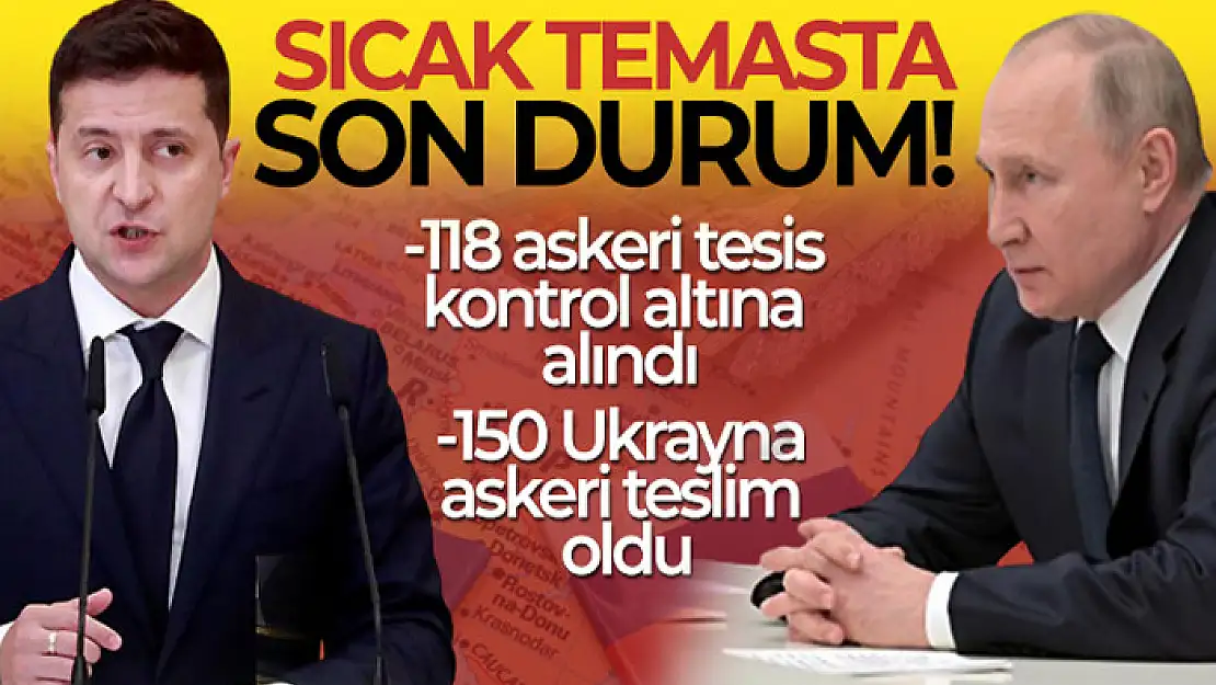 Rusya: 'Ukrayna'da 118 askeri tesis kontrol altına alındı, 150 Ukrayna askeri teslim oldu'