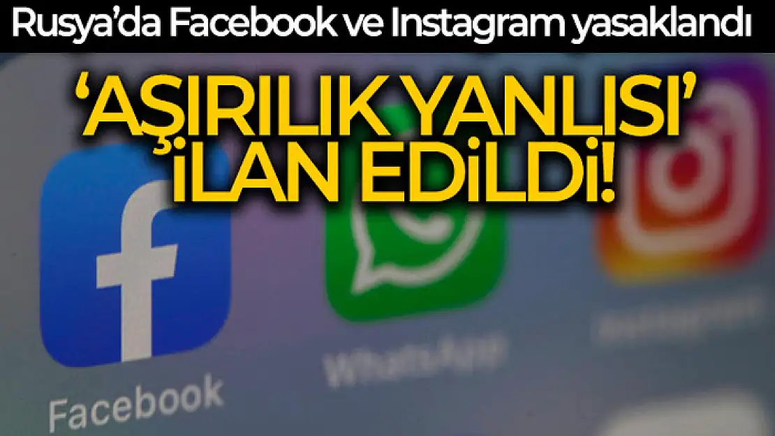 Rusya'da Facebook ve Instagram yasaklandı