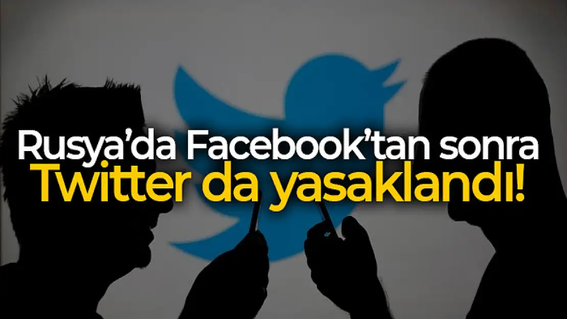 Rusya'da Facebook'tan sonra Twitter da yasaklandı