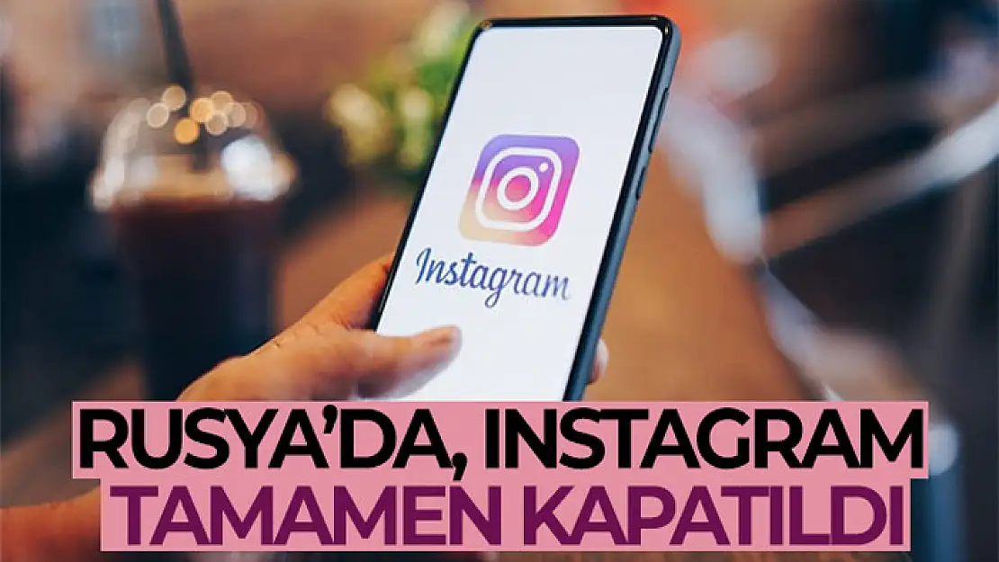 Rusya'da, İnstagram tamamen kapatıldı