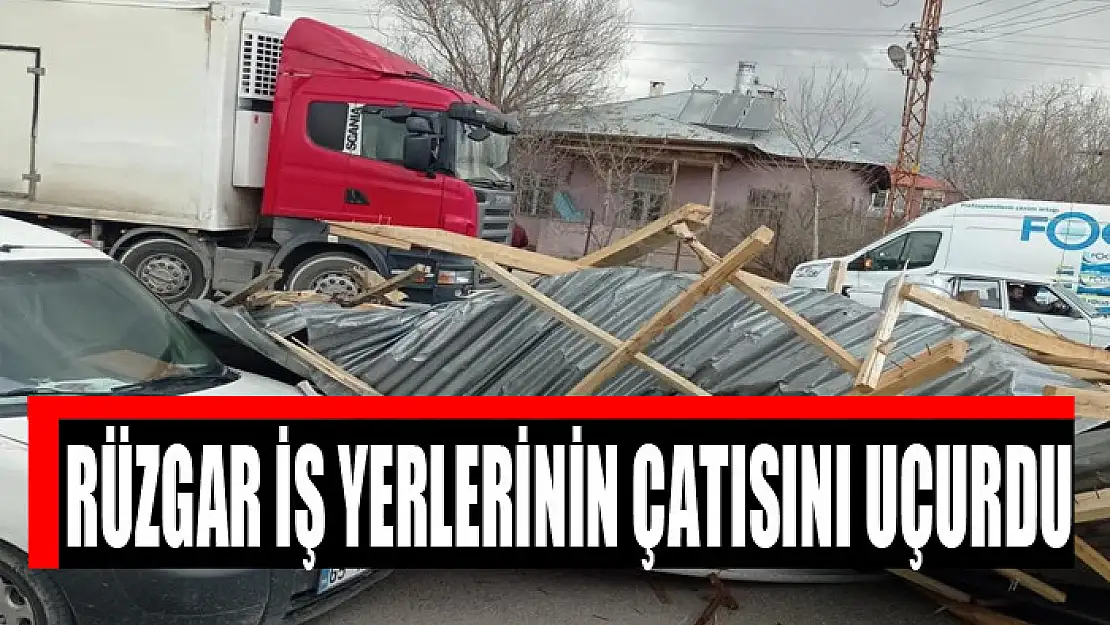 Rüzgar iş yerlerinin çatısını uçurdu