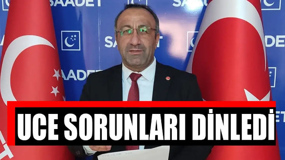 Saadet Partisi İpekyolu İlçe Başkanı Uce sorunları dinledi