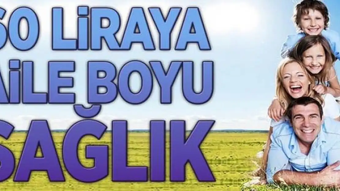 60 liraya aile boyu sağlık 