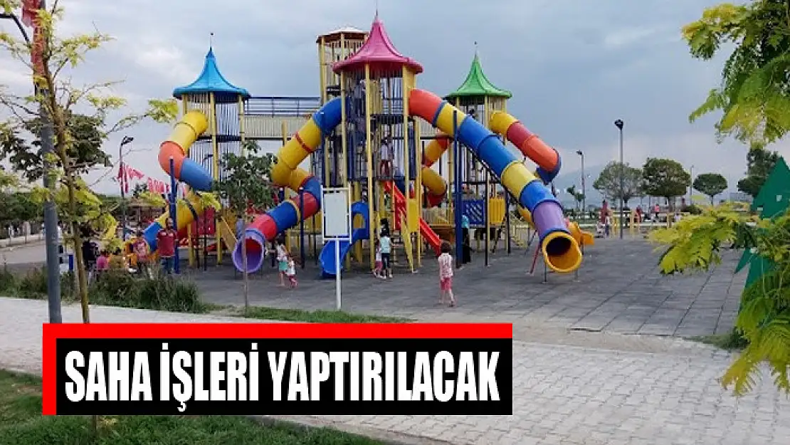 Saha işleri yaptırılacak