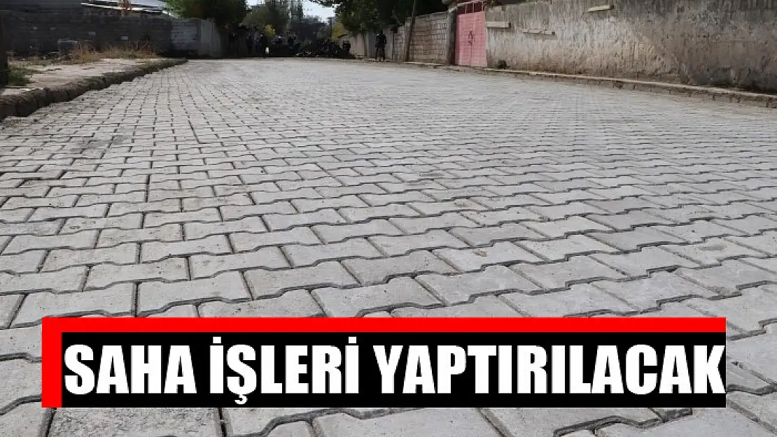 Saha işleri yaptırılacak