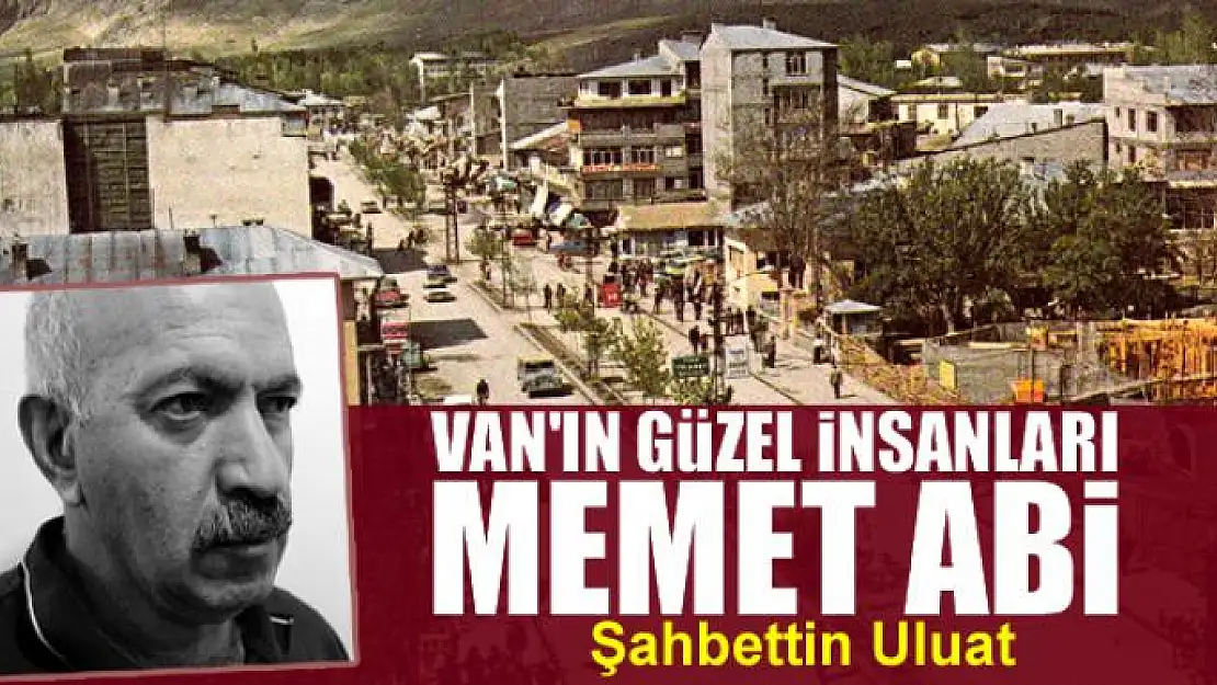 Van'ın Güzel İnsanları Memet Abi