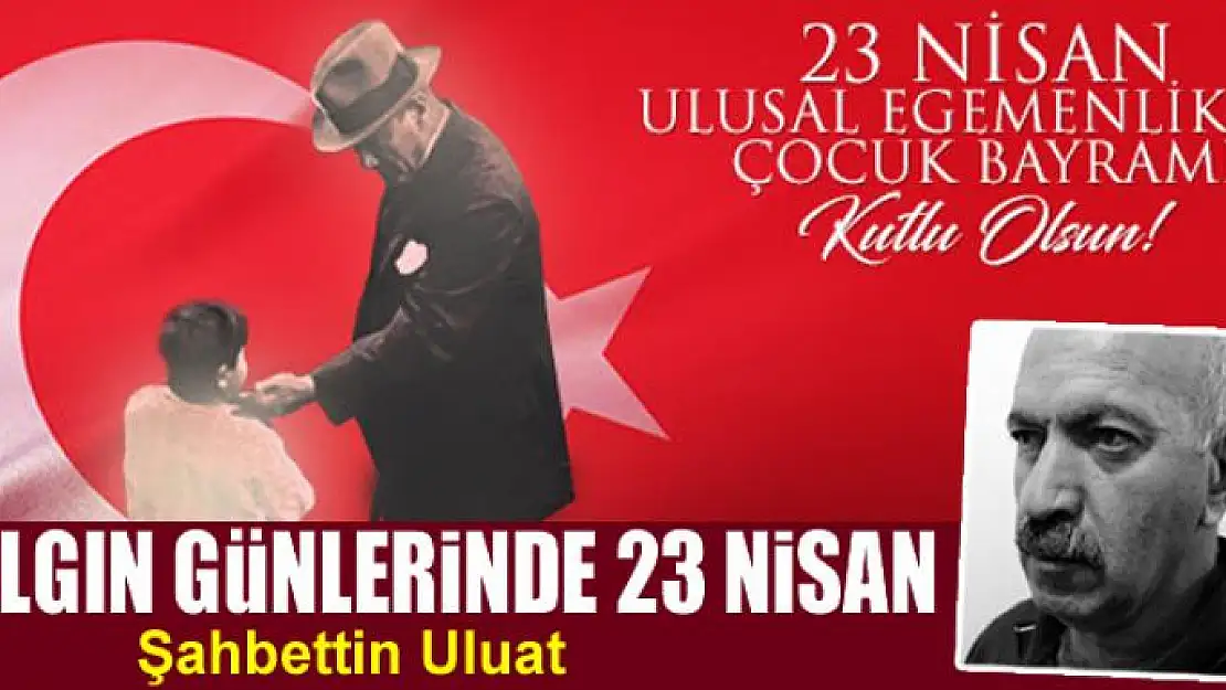 Salgın günlerinde 23 Nisan