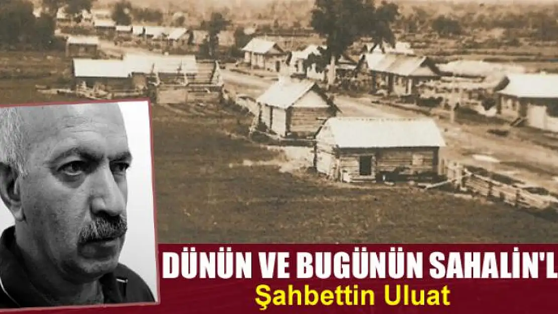 Dünün ve bugünün Sahalin'leri