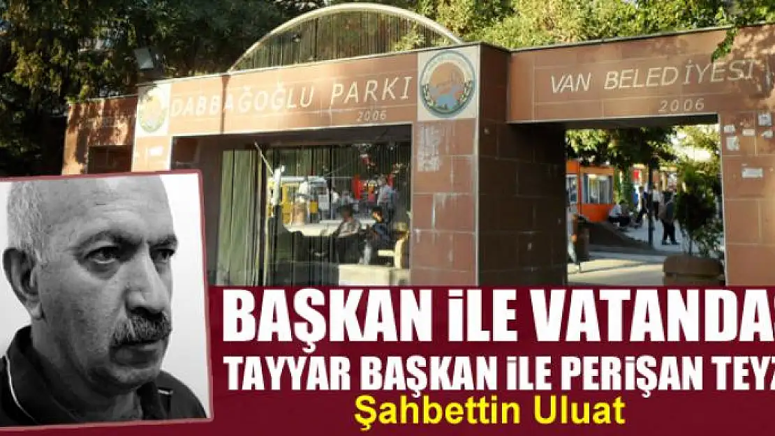 Başkan ile Vatandaş Tayyar Başkan ile Perişan Teyze