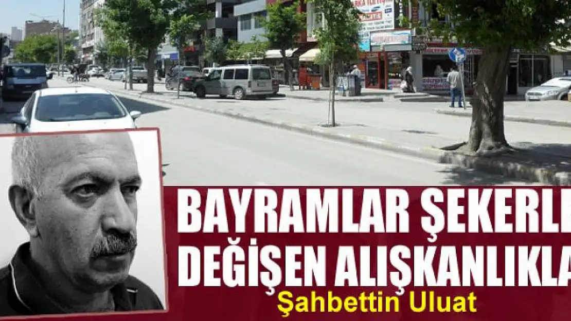 Bayramlar şekerler değişen alışkanlıklar