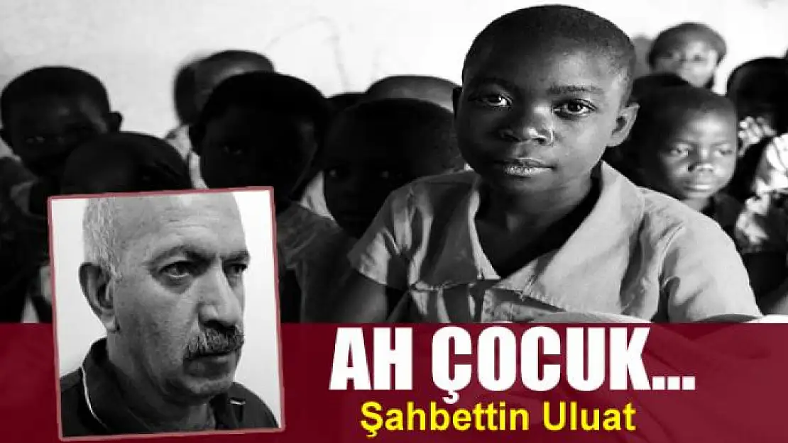 Ah Çocuk…