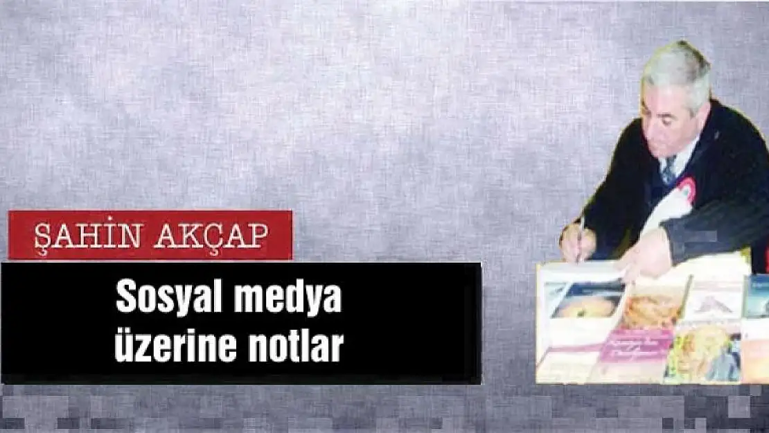 Sosyal medya üzerine notlar