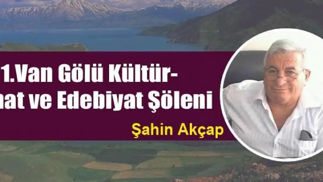 1.Van Gölü Kültür-Sanat ve Edebiyat Şöleni  