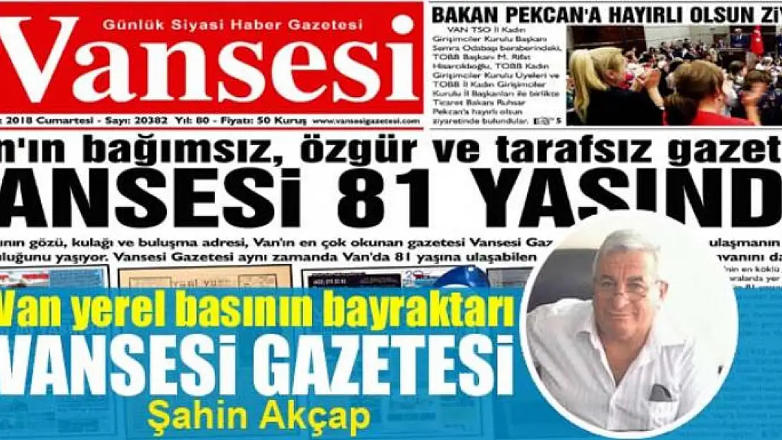 Van yerel basının bayraktarı VANSESİ GAZETESİ