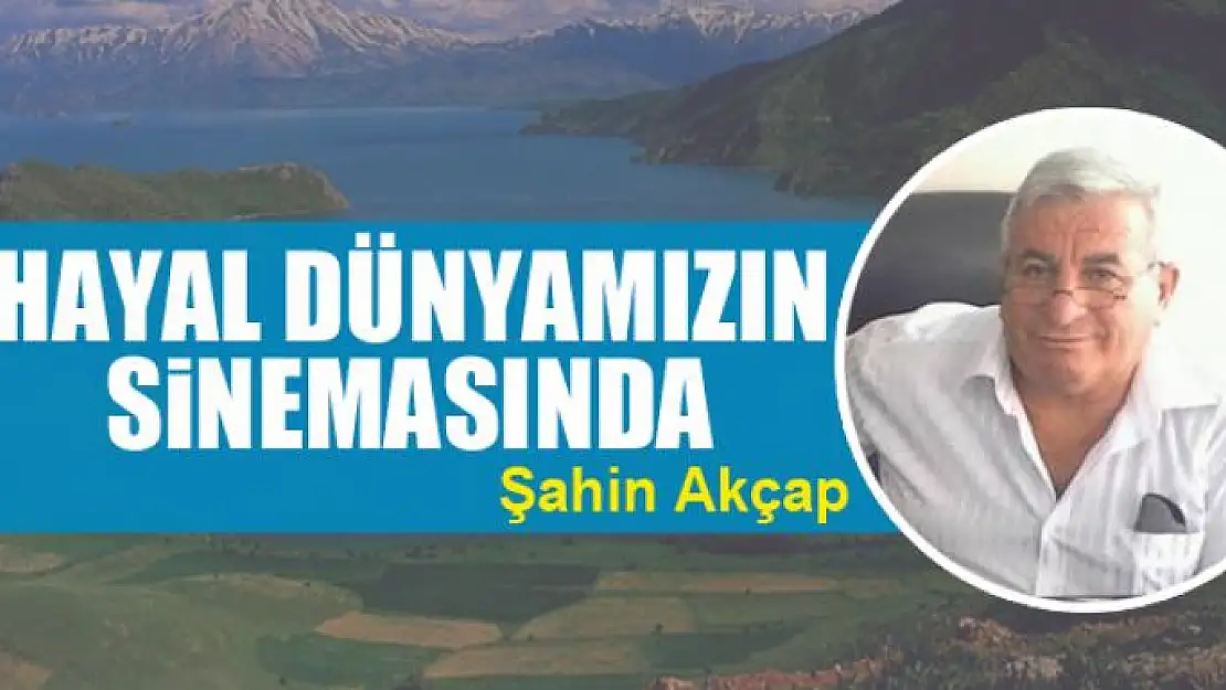 Hayal dünyamızın sinemasında 