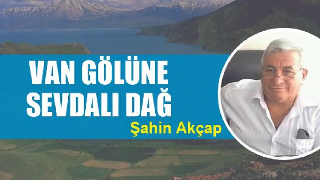 Van Gölüne sevdalı dağ 