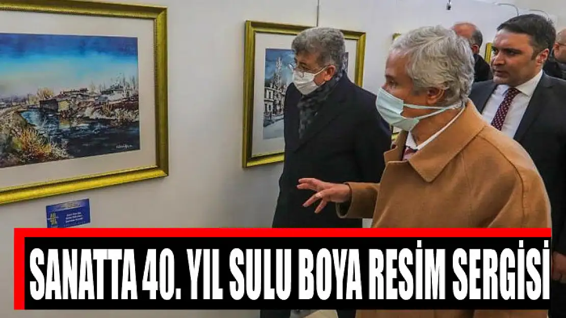 Sanatta 40. Yıl sulu boya resim sergisi