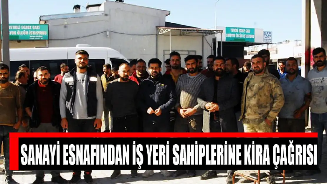 Sanayi esnafından iş yeri sahiplerine kira çağrısı