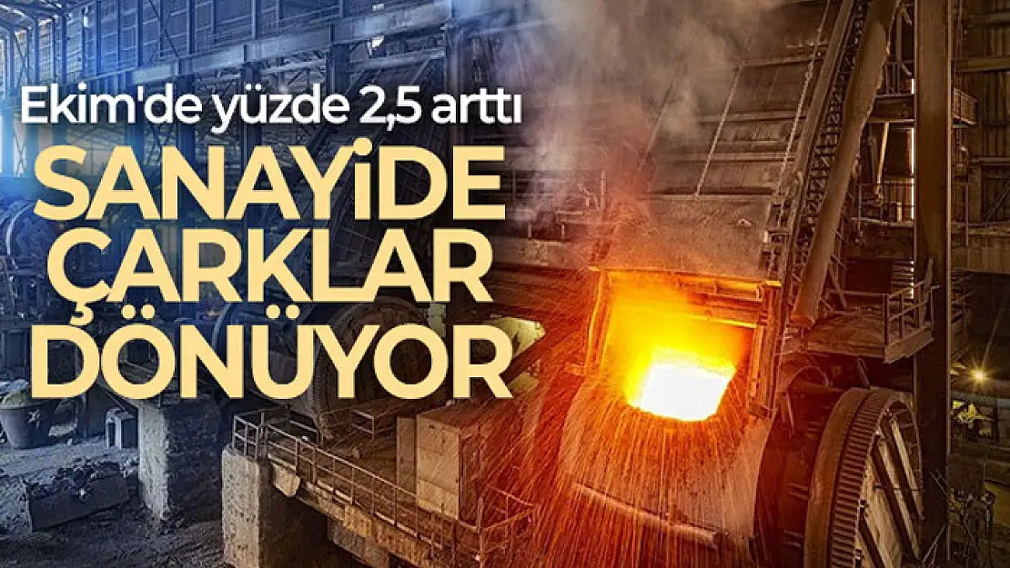 Sanayi üretimi Ekim'de yüzde 2,5 arttı