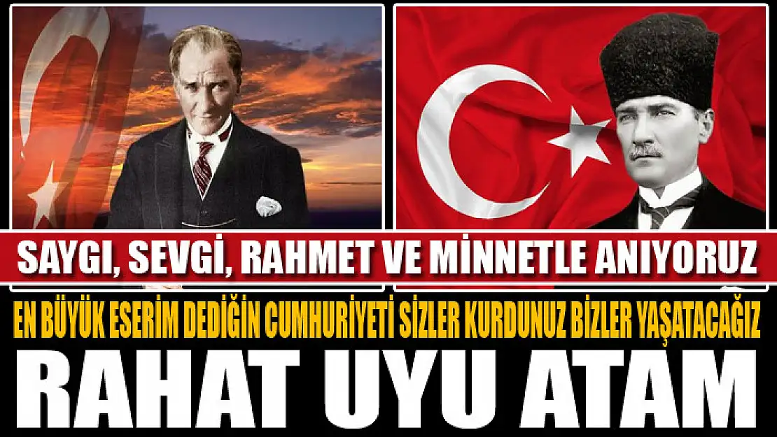 Saygı, sevgi, rahmet ve minnetle anıyoruz