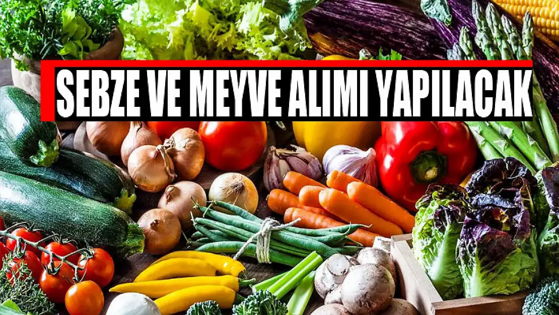 Sebze ve meyve alımı yapılacak