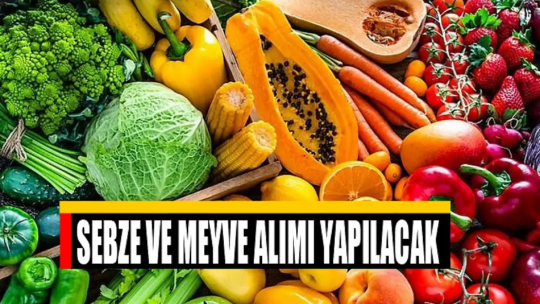 Sebze ve meyve alımı yapılacak