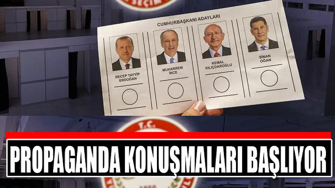 Seçim takvimi işliyor: Propaganda konuşmaları başlayacak