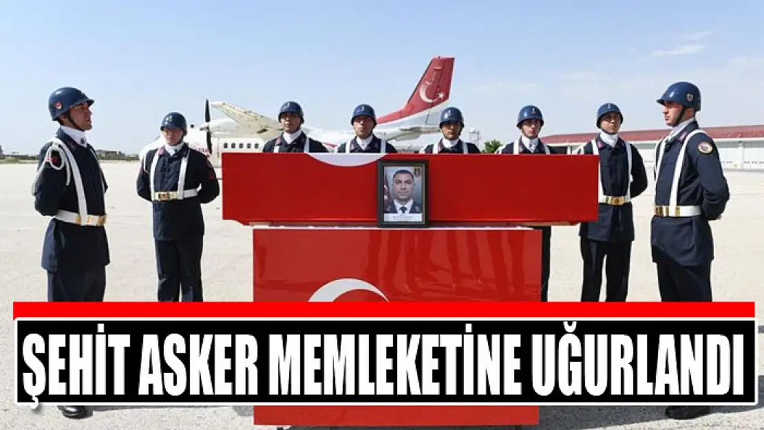 Şehit asker memleketine uğurlandı