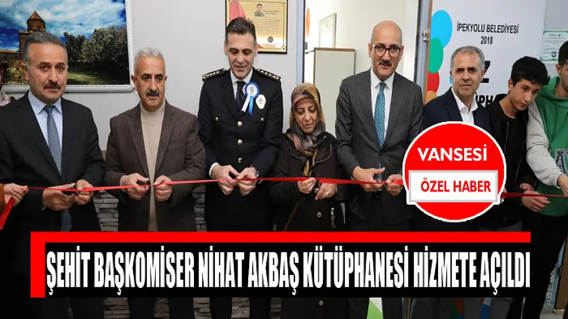 Şehit Başkomiser Nihat Akbaş Kütüphanesi hizmete açıldı